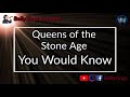 Queens of the Stone Age - You Would Know (Karaoke)