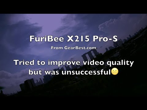 FuriBee X215 Pro-S - Improving Video Quality - Part 2