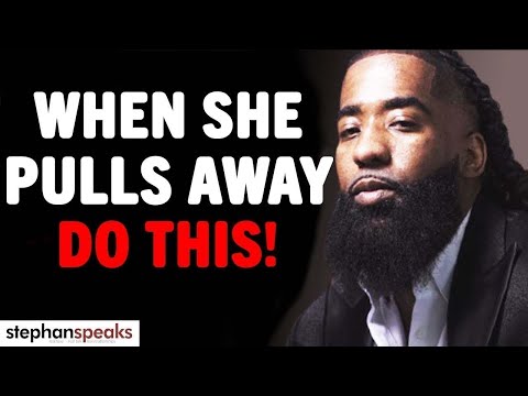 When She Pulls Away...