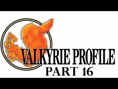 Spy's Game Archives: Valkyrie Profile [Part 16]
