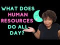 What Does HR Do All Day