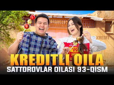 KREDITLI OILA / SATTOROVLAR OILASI 93-QISM
