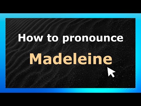 How to Pronounce Madeleine (French Pronunciation / France) | Pronounce Names