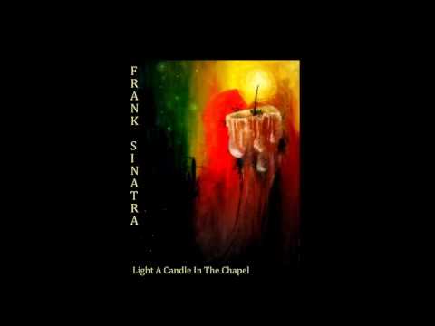 Frank Sinatra - Light A Candle In The Chapel