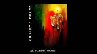 Frank Sinatra - Light A Candle In The Chapel