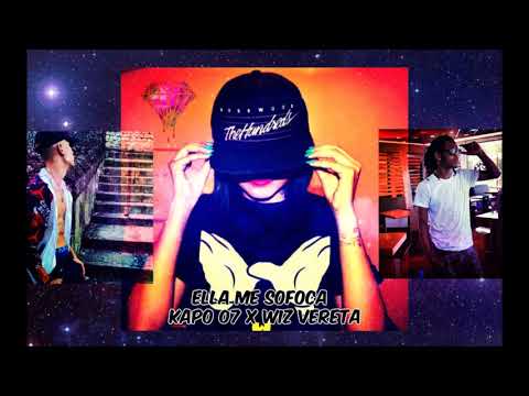 Kapo X Wiz Vereta / Ella Me Sofoca 💎