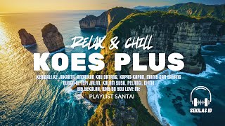 Download lagu 🔥 Koes Plus Chill EDM Remix | Lagu Terbaik Sepanjang Masa Jadi Versi Modern yang Bikin Nagih! 🔥 mp3