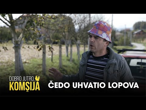 ČEDO UHVATIO LOPOVA - DOBRO JUTRO, KOMŠIJA (SEZONA 2)