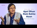 Apni Dhun Mein Rehta Hoon Official Lyric Video Ghulam Ali Live In India Vol 2