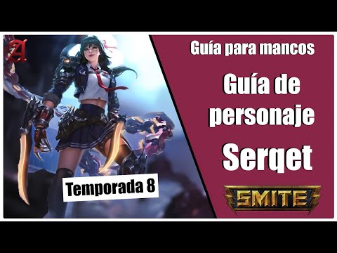 SMITE season 8 | GUÍA PARA MANCOS  #53 | COMO JUGAR CON SERQET 🦂