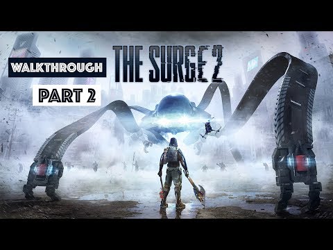 The Surge 2 - Walkthrough Part 2 || Gameplay by Tahi