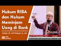 Kupas Tuntas Hukum RIBA Dan Aplikasinya Dalam Pinjaman Bank Ustadz Dr Adi Hidayat Lc MA