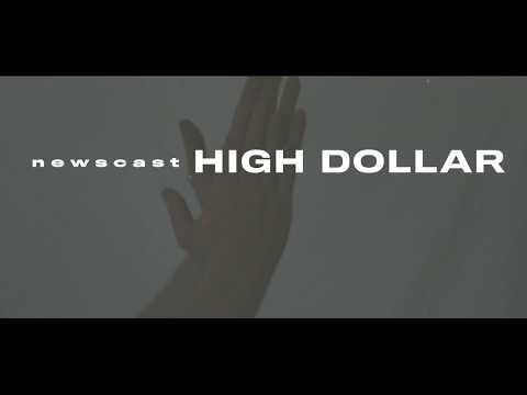 Newscast - High Dollar (Video)