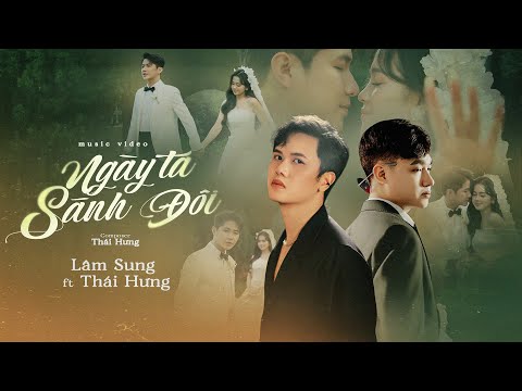 Ngày ta sánh đôi - Lâm Sung
