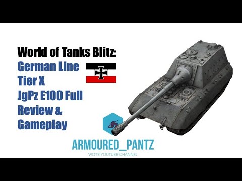 World of Tanks Blitz: German Line - Tier X TD The JgPz E100 - A Complete Guide