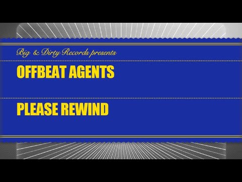 Offbeat Agents - Please Rewind [Big & Dirty Recordings]