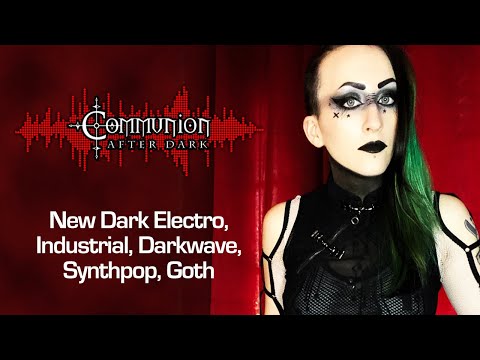 Dark Alternative, Industrial, EBM, Gothic, Synthpop, Post-Punk - Communion After Dark - 12/20/2022