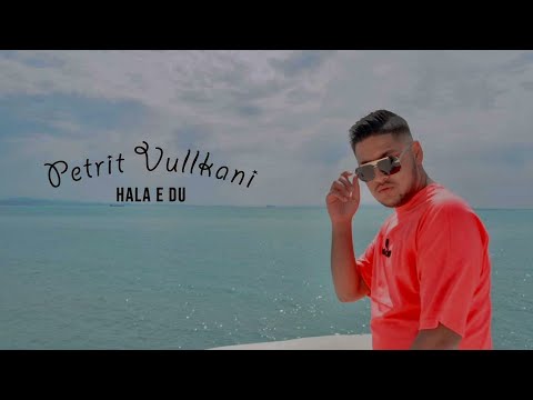 Petrit  Viullkani - Hala e du