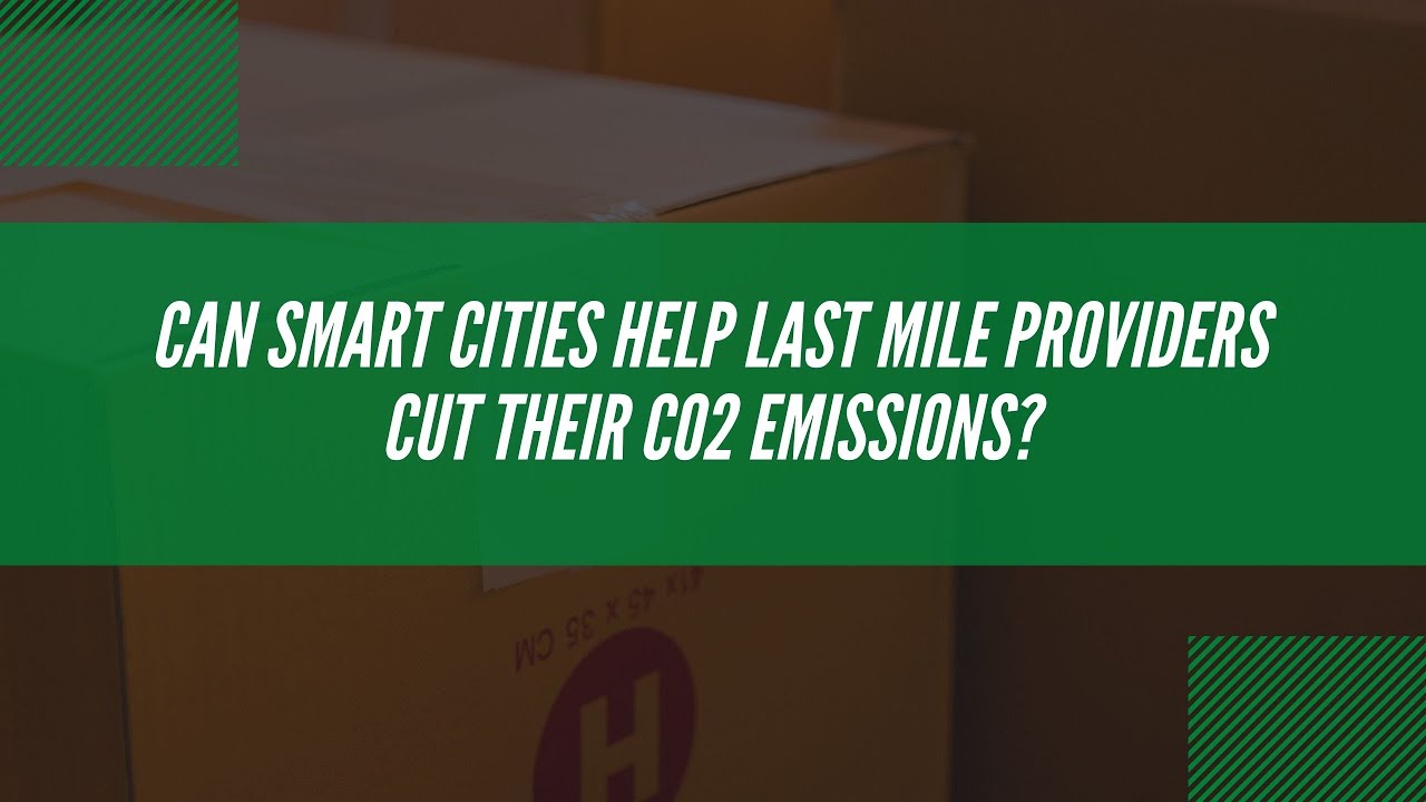 Can smart cities help last mile providers cut CO2 emissions?