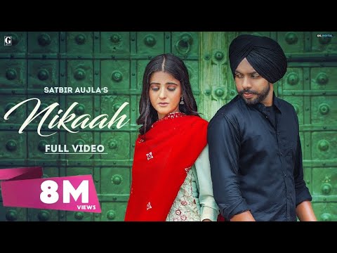 Nikaah : Satbir Aujla (Official Video) Priya | Rav Dhillon | Punjabi Songs 2021 | Geet MP3