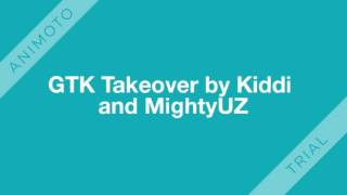 Kiddi - GTK Takeover feat. MightyUZ