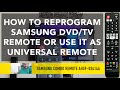HOW TO REPROGRAM SAMSUNG DVD TV REMOTE OR USE IT AS UNIVERSAL REMOTE  W FULL LIST TV CODES  SOLVED