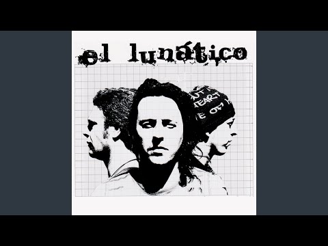 Confundío, Arrebatao Y Sin Sentío - El Lunatico
