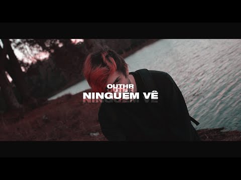 OUTHR - Ninguém vê [Clipe Oficial]