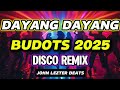DAYANG DAYANG BUDOTS 2025 DISCO REMIX John Lezter Beats