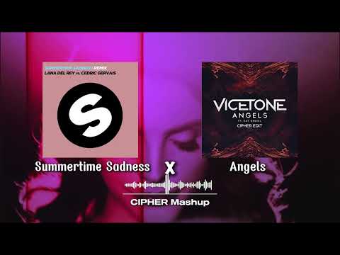Summertime Sadness x Angels - Lana del Rey x Vicetone (CIPHER mashup)