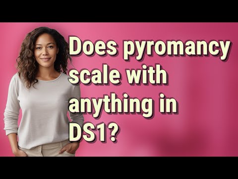 Does Pyromancy Scale With Anything In Ds1
