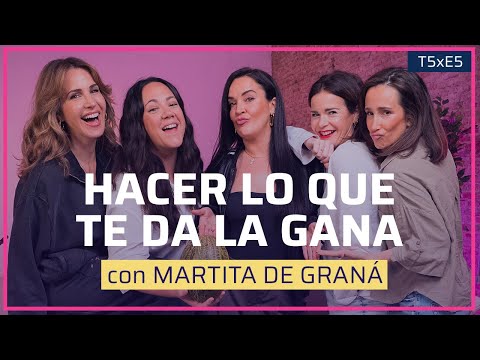 DO WHAT YOU WANT with MARTITA DE GRANÁ | S5xE5