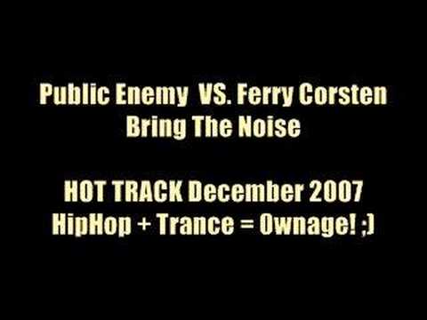 Public Enemy VS. Ferry Corsten - Bring The Noise
