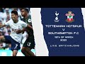LIVE WATCHALONG | Tottenham Hotspur Vs Southampton F.C