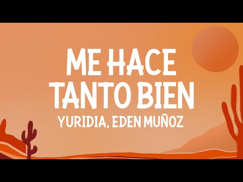 Yuridia, Edén Muñoz - Me Hace Tanto Bien (Letra)