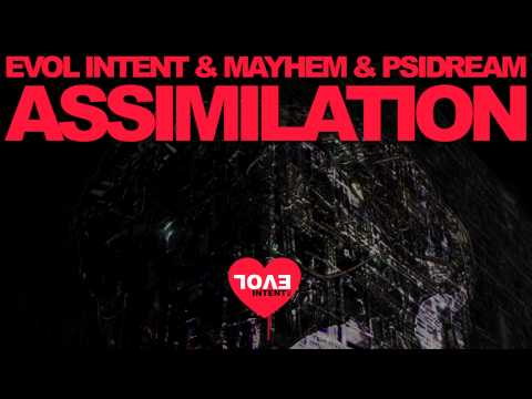 Evol Intent & Mayhem feat. Psidream - Assimilation