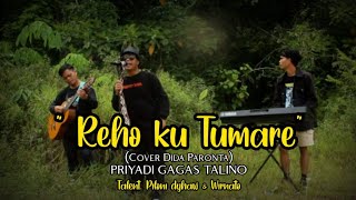 Download lagu REHOKU TUMARE_DIDA PARONTA_COVER PRIYADI GAGAS TALINO mp3 Download lagu REHOKU TUMARE_DIDA PARONTA_COVER PRIYADI GAGAS TALINO mp3