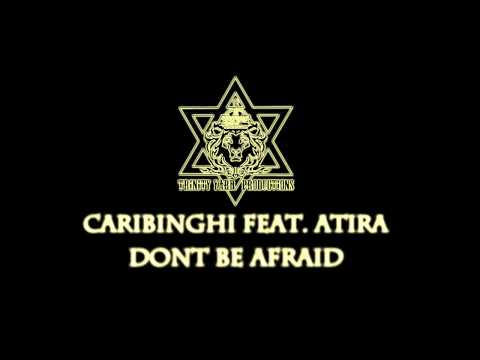 Caribinghi Feat. Atira - Dont be Afraid (O.M.G Riddim) 2011