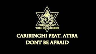 Caribinghi Feat. Atira - Dont be Afraid (O.M.G Riddim) 2011