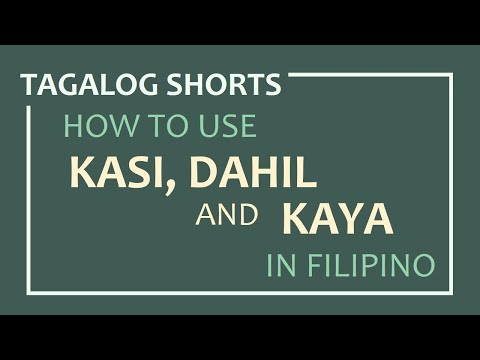 LEARN FILIPINO | How to use Kasi, Dahil and Kaya | "Because" | Tagalog Shorts