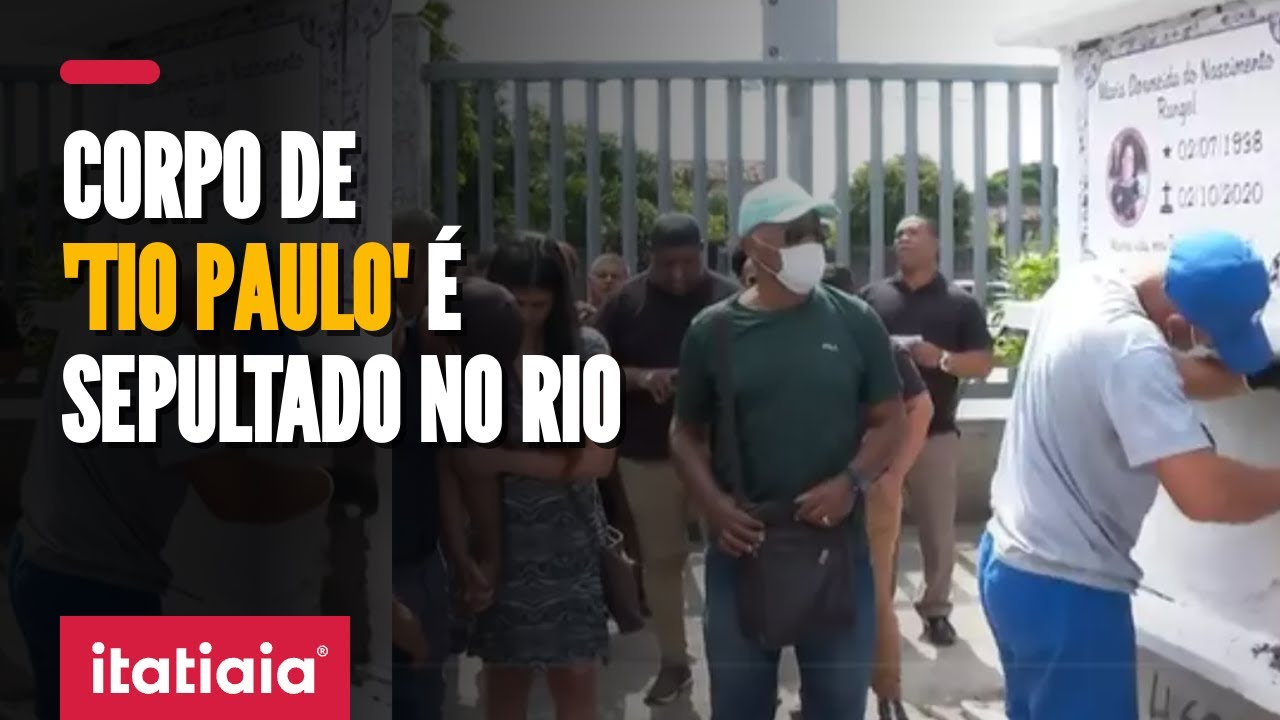 Corpo de Tio Paulo é sepultado no Rio.