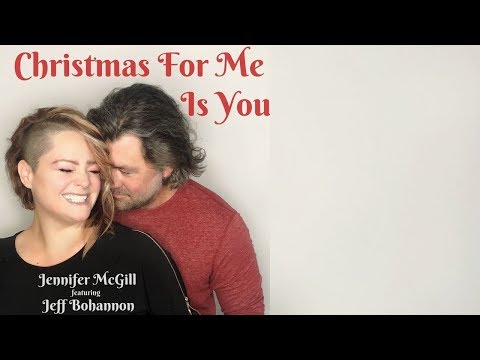 Christmas For Me Is You - Jennifer McGill feat. Jeff Bohannon (Official Lyric Video)