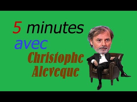 5 MINUTES D'INTERVIEW AVEC CHRISTOPHE ALEVEQUE