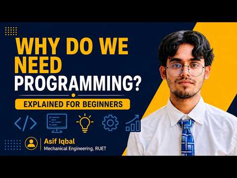 Why Do We Need Programming? I Proyanming Explained for Beginners
