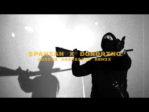 SPANIAN X DONDRINO - AUSSIE ASSASSINS REMIX