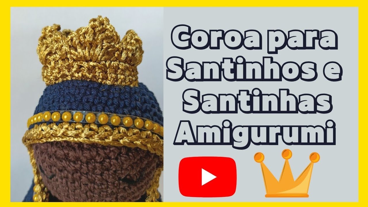 Coroa para Santinhos e Santinhas Amigurumi - PASSO A PASSO