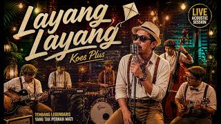 Download lagu LAYANG LAYANG!! Koes Plus Versi Keroncong Bikin Adem mp3