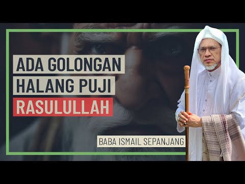 Baba Ismail Sepanjang - Ada Golongan Halang Puji Rasulullah