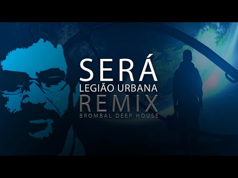 Será REMIX Deep House | Legião Urbana, Renato Russo + @Brombal MTG