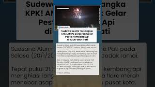 Sudewo Resmi Tersangka KPK! AMPB Bersorak Gelar Pesta Kembang Api di Alun-alun Pati